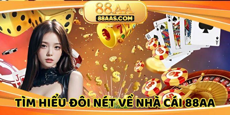 Thông tin cơ bản về nhà cái trong hướng dẫn tải app 88AA